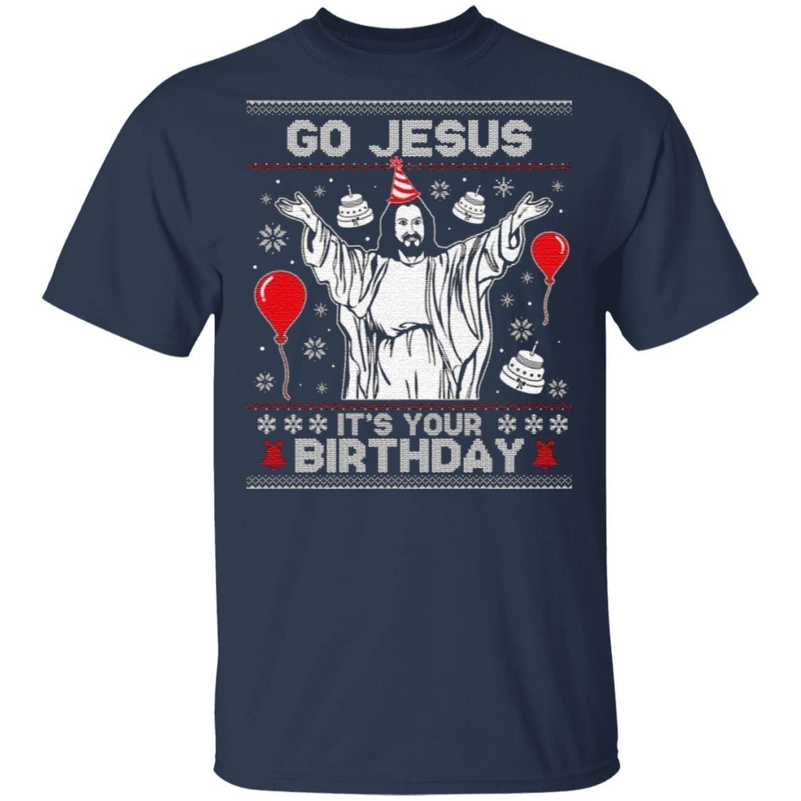 Go Jesus It’s Your Birthday T-Shirt