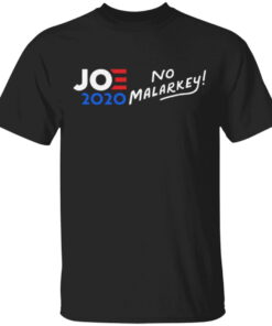 No Malarkey Joe Biden Presidential Run 2020 T-Shirt