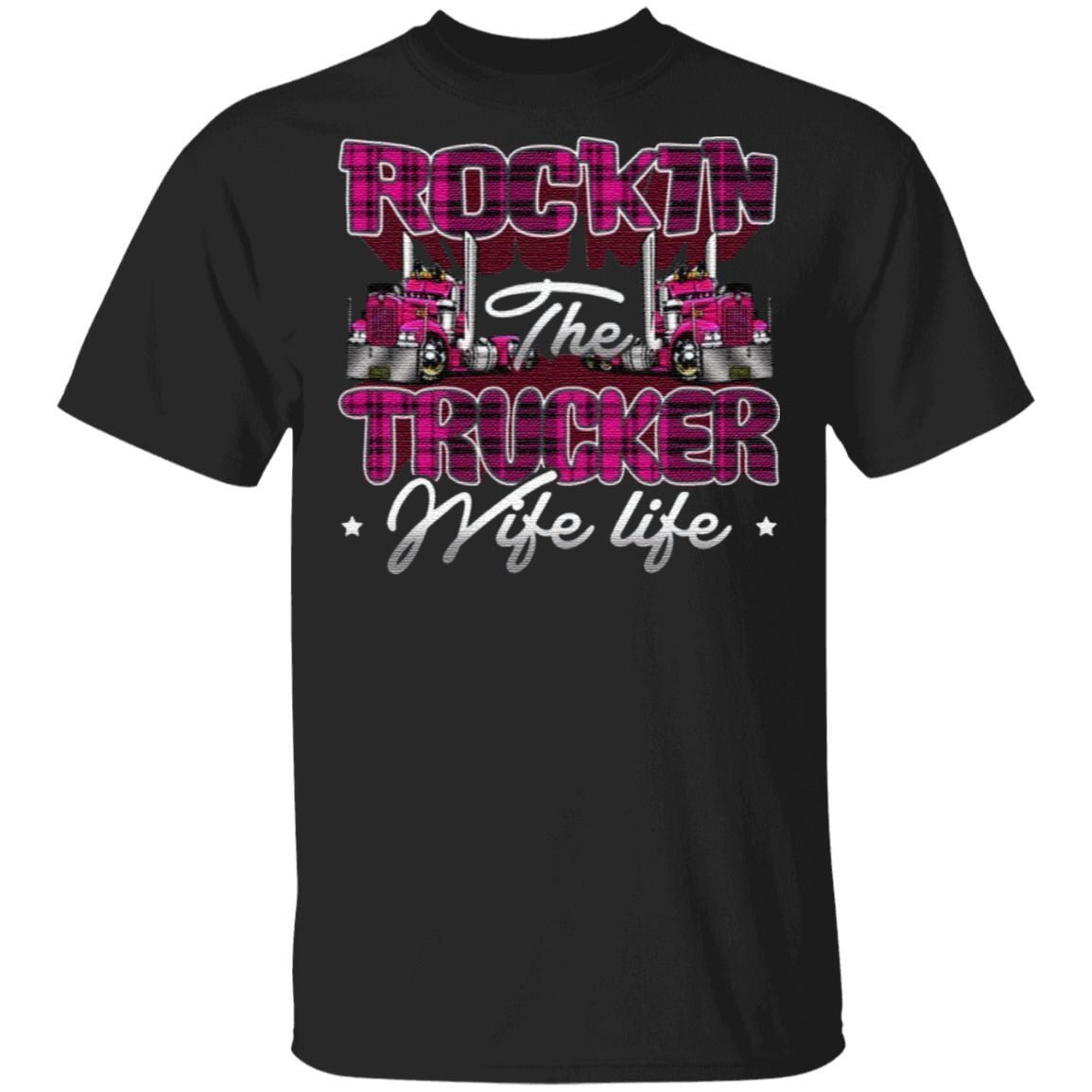 Rocking the Trucker Wife Life Plain Front Print On Back T-Shirt