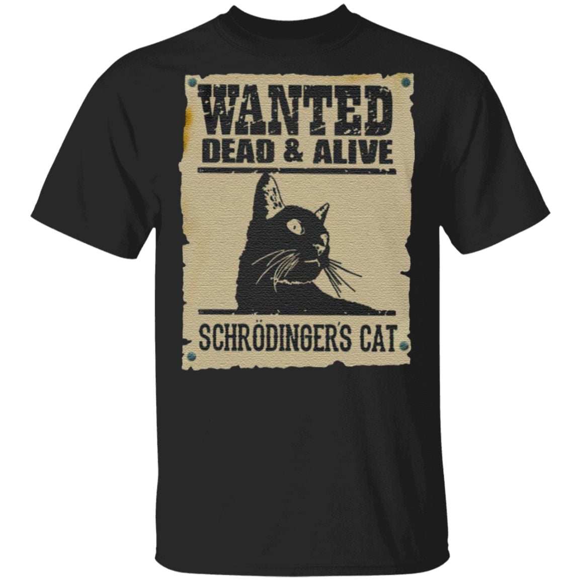 Wanted Dead Or Alive Schrodinger’s Cat T-Shirt