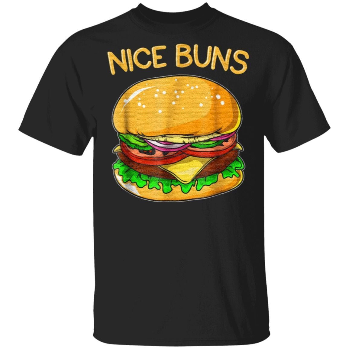 Burger Hamburger Cheeseburger Nice Buns T-Shirt