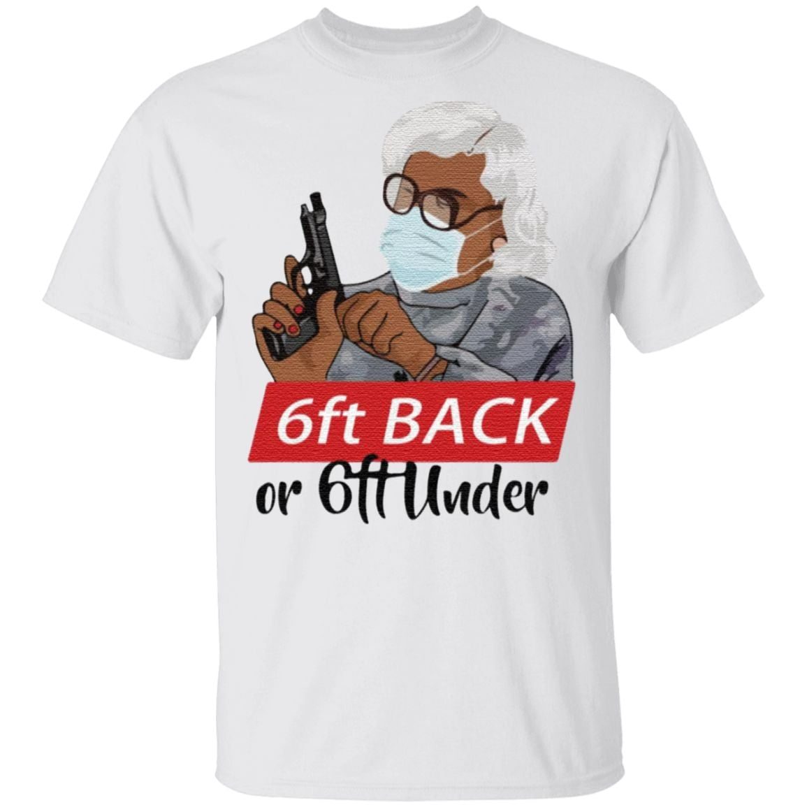 Madea 6 feet back or 6 feet under shirt