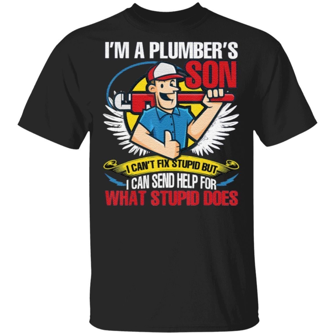 I Am A Plumber's Son T Shirt