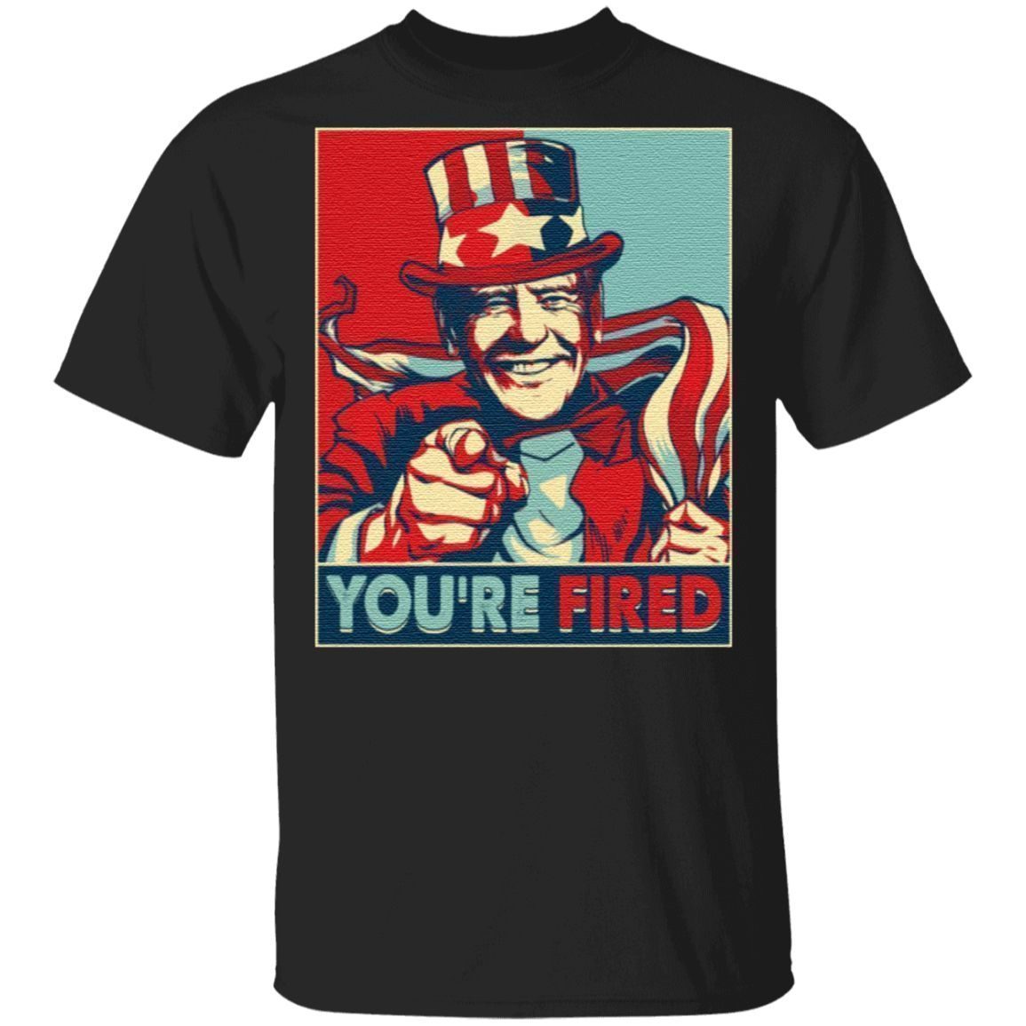 Joe Biden You Are Fired Donald Trump Biden Wins Funny Uncle Joe 46th President 2020 T-Shirt