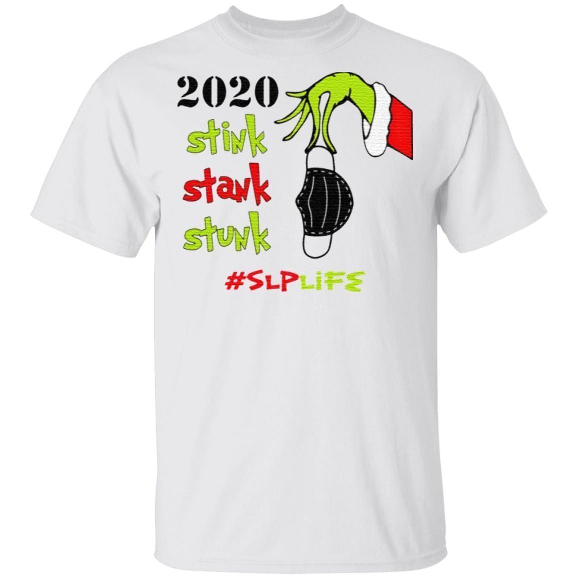 Stink Stank Stunk Grinch Christmas 2020 Speech Language Pathologist – SLP T-Shirt