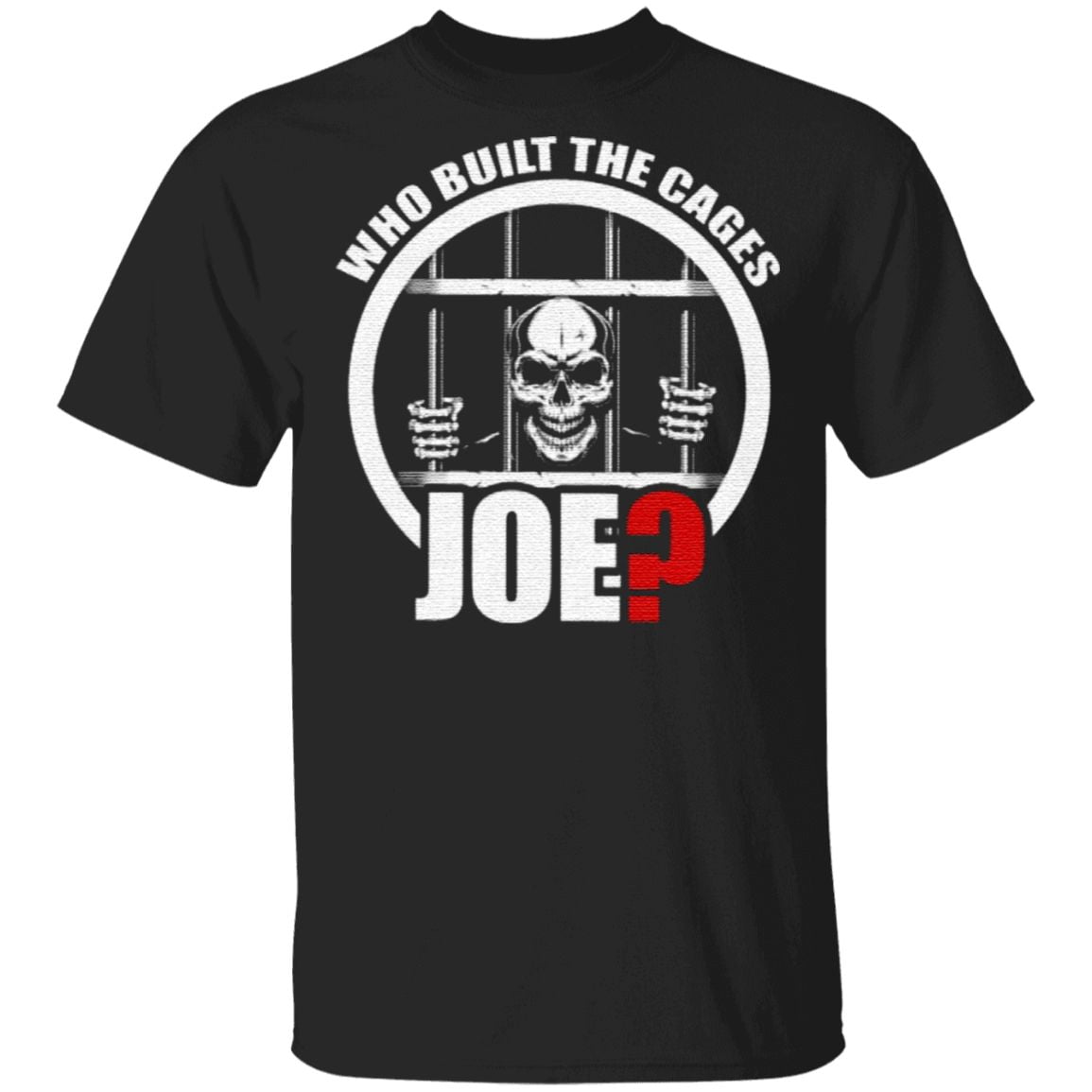 Who Built The Cages Joe T Shirt