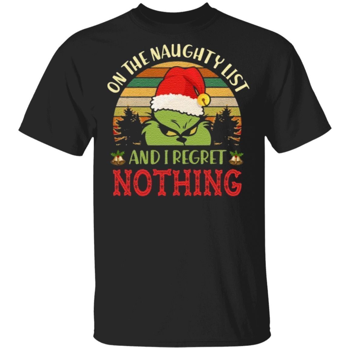 On The Naughty List And I Regret Nothing T Shirt