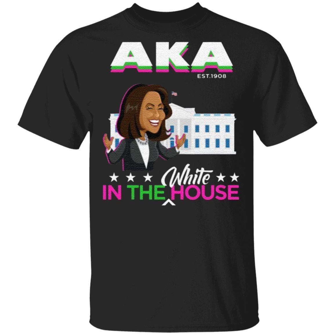 AKA Kamala In The White House 2020 Biden Harris For President AKA Sorority 1908 T-shirt