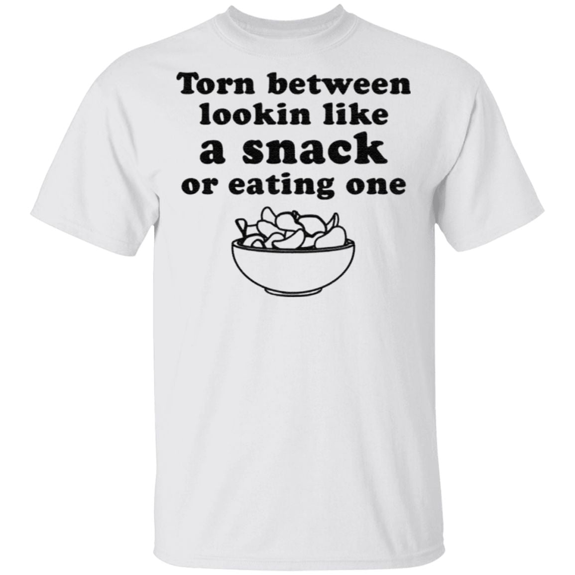 Torn between lookin like a snack or eating one t shirt