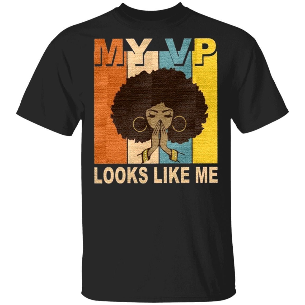 My VP looks like me melanin t shirt