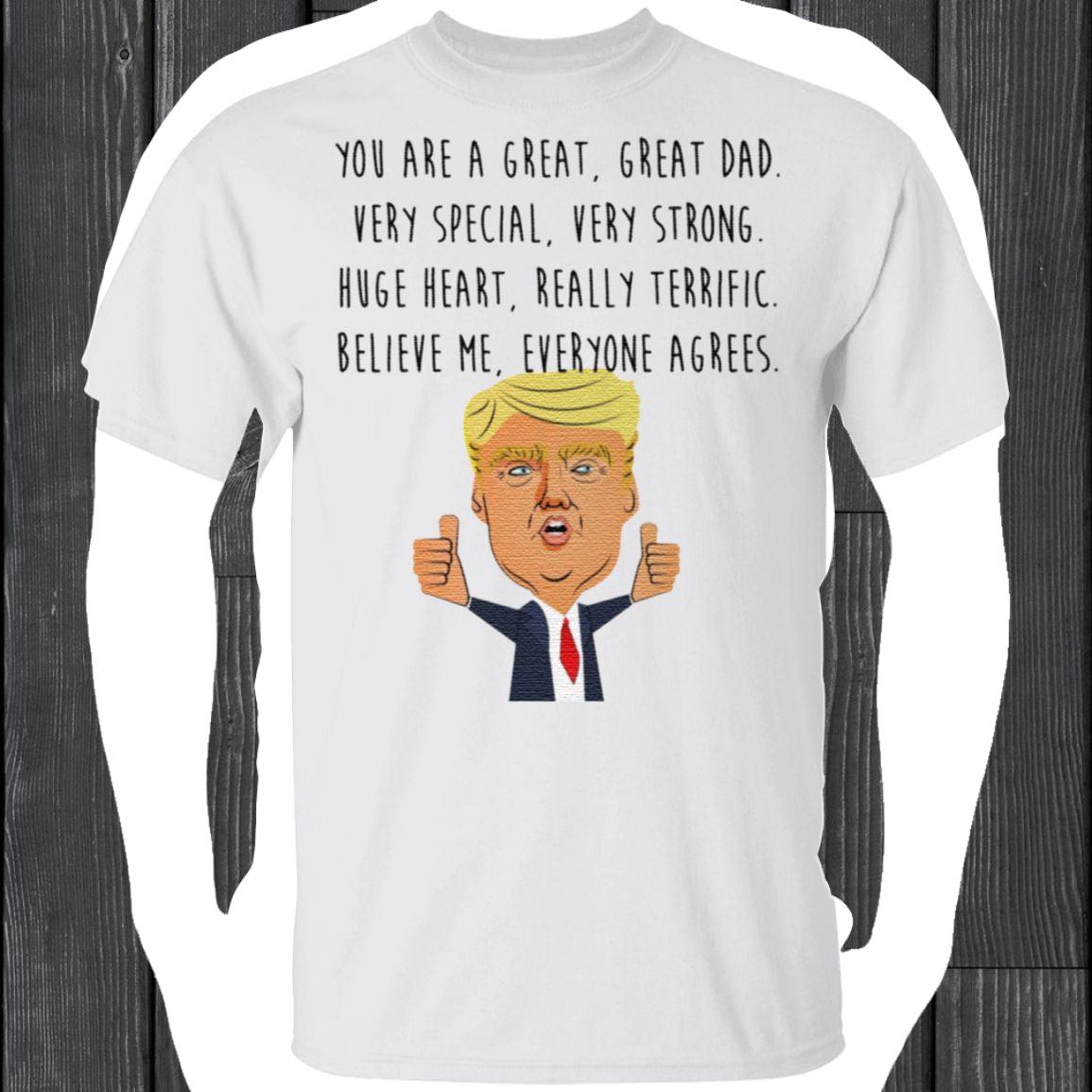 You Are A Great, Great Dad, Very Special, Very Strong T Shirt
