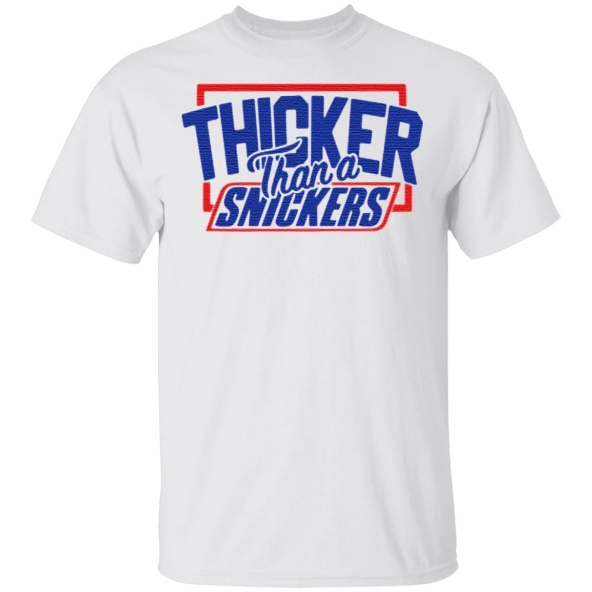Thicker Than A Snickers T Shirt
