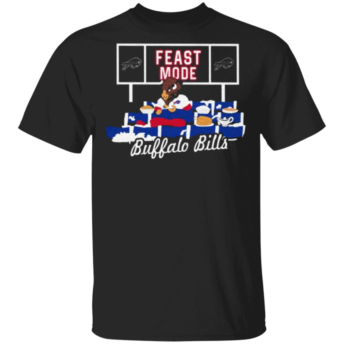 Feast Mode Buffalo Bills T Shirt