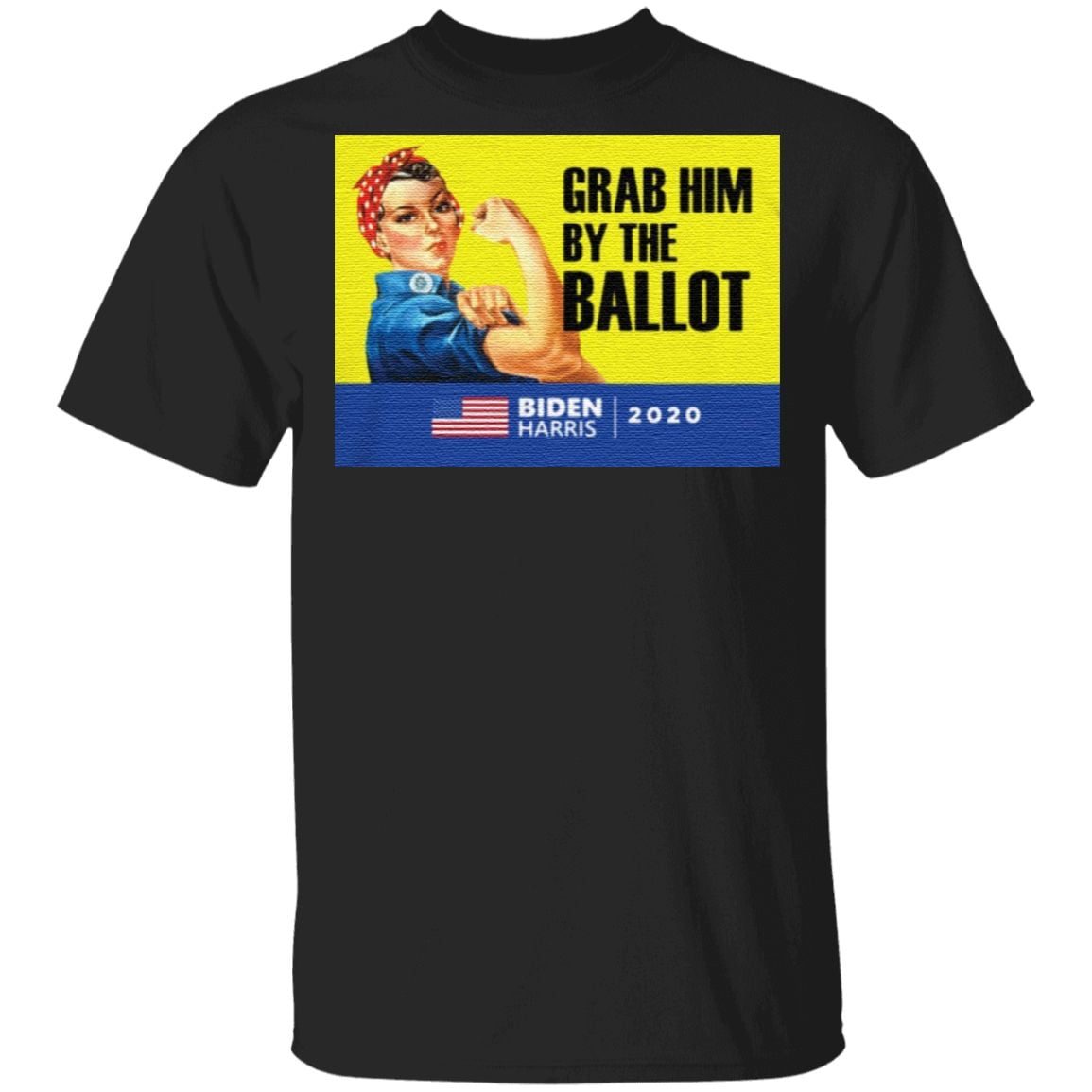 Grab Him by the ballot Biden Harris T Shirt
