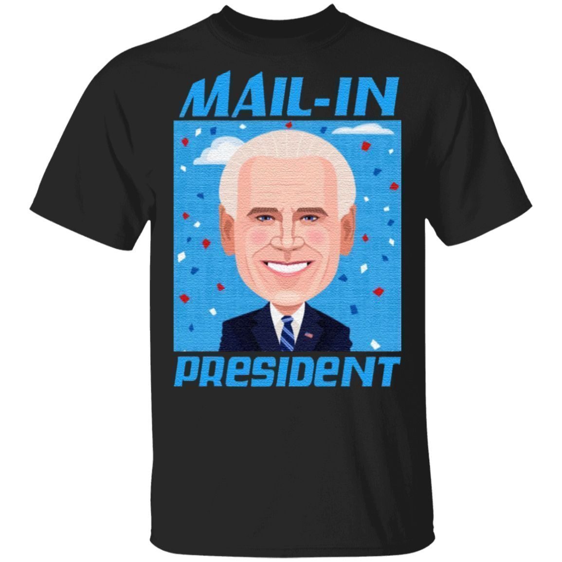 Mail-In President T-Shirt