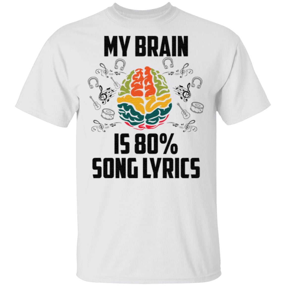 My Brain Is 80 Percent Song Lyrics t shirt
