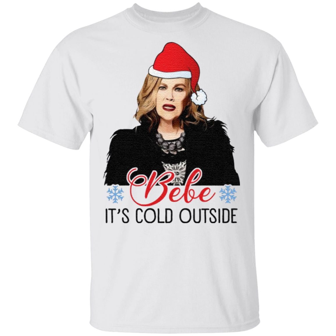 Bebe Its Cold Outside Moira Rose Schitts Creek T-Shirt