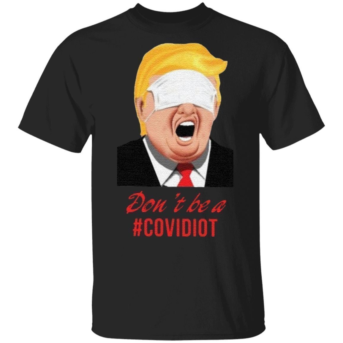 Dont Be A Covidiot TShirt