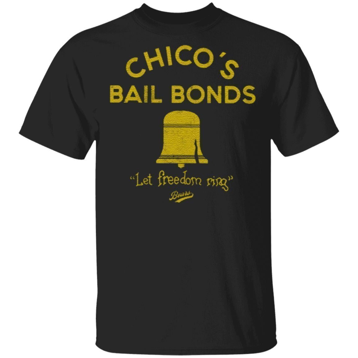 Chicos Bail Bonds T Shirt