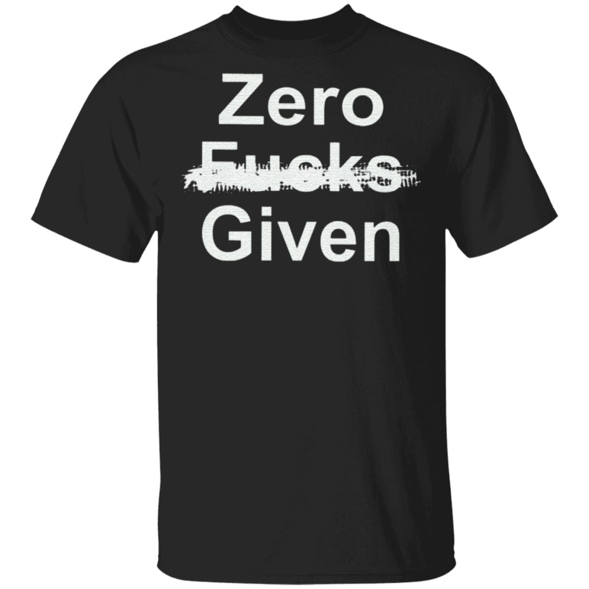 Zero Fucks Given T Shirt