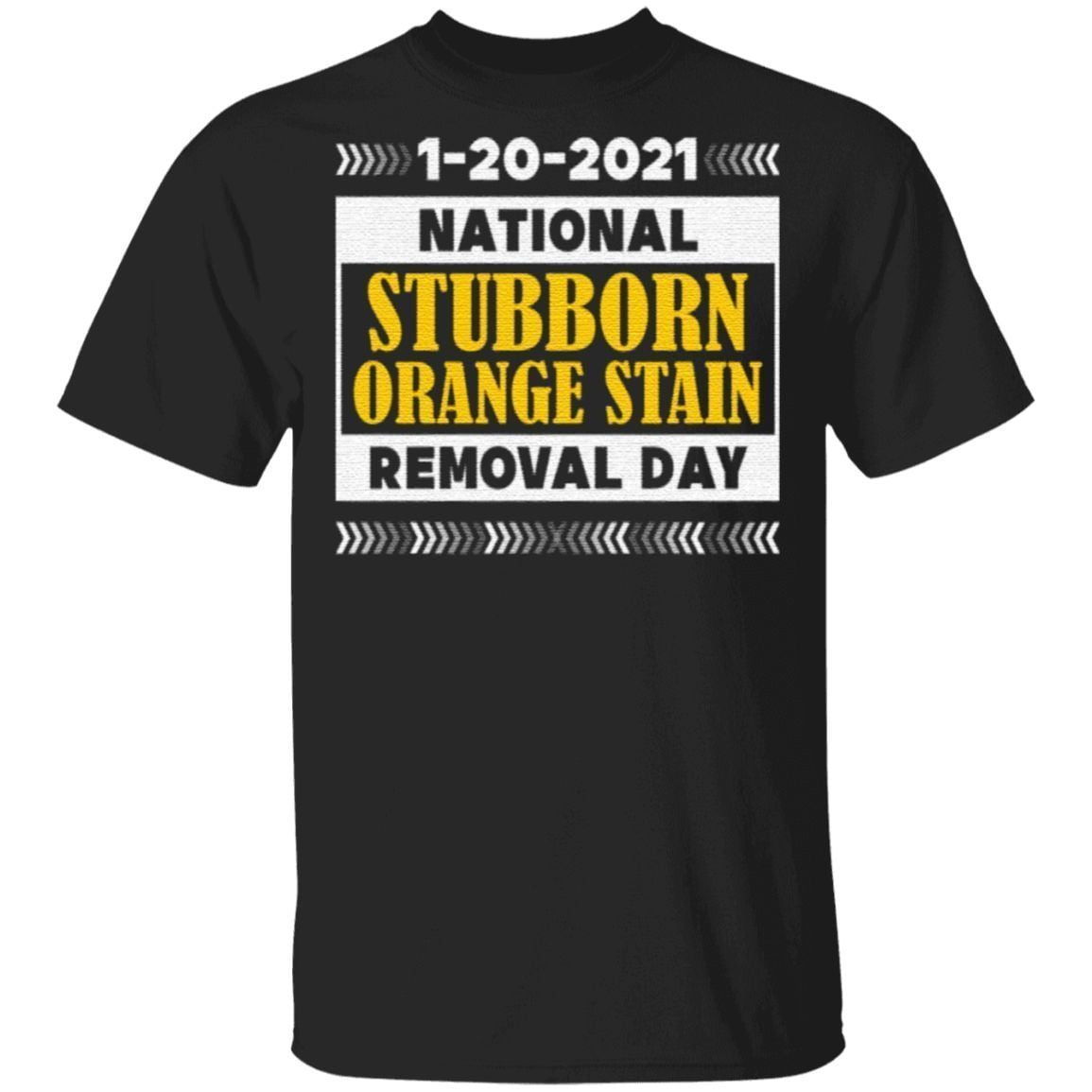 1-20-2021 National Stubborn Orange Stain Removal Day T-Shirt