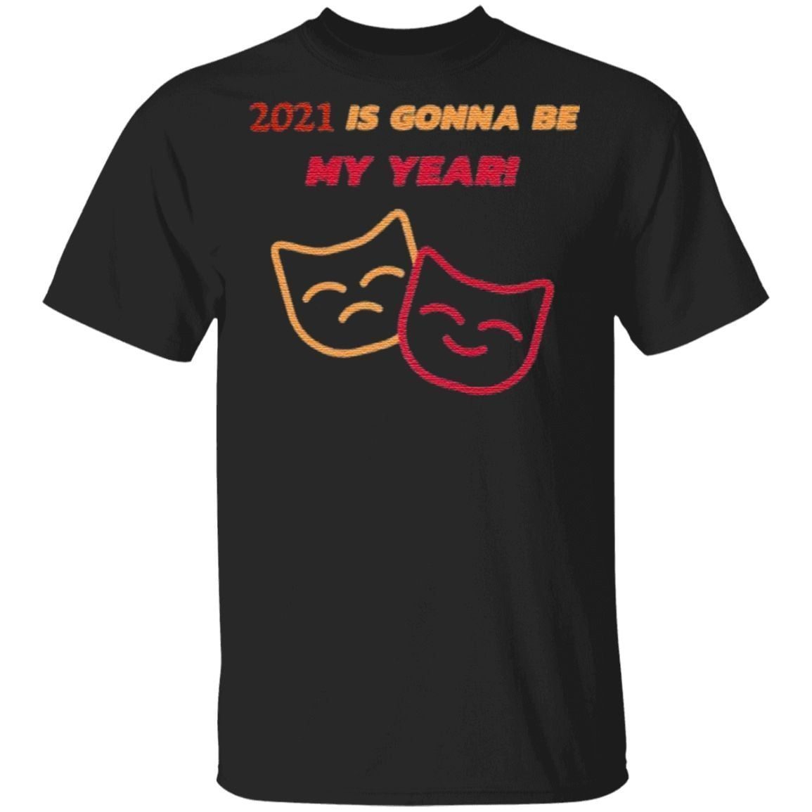 2021 Is Gonna Be My Year shirt