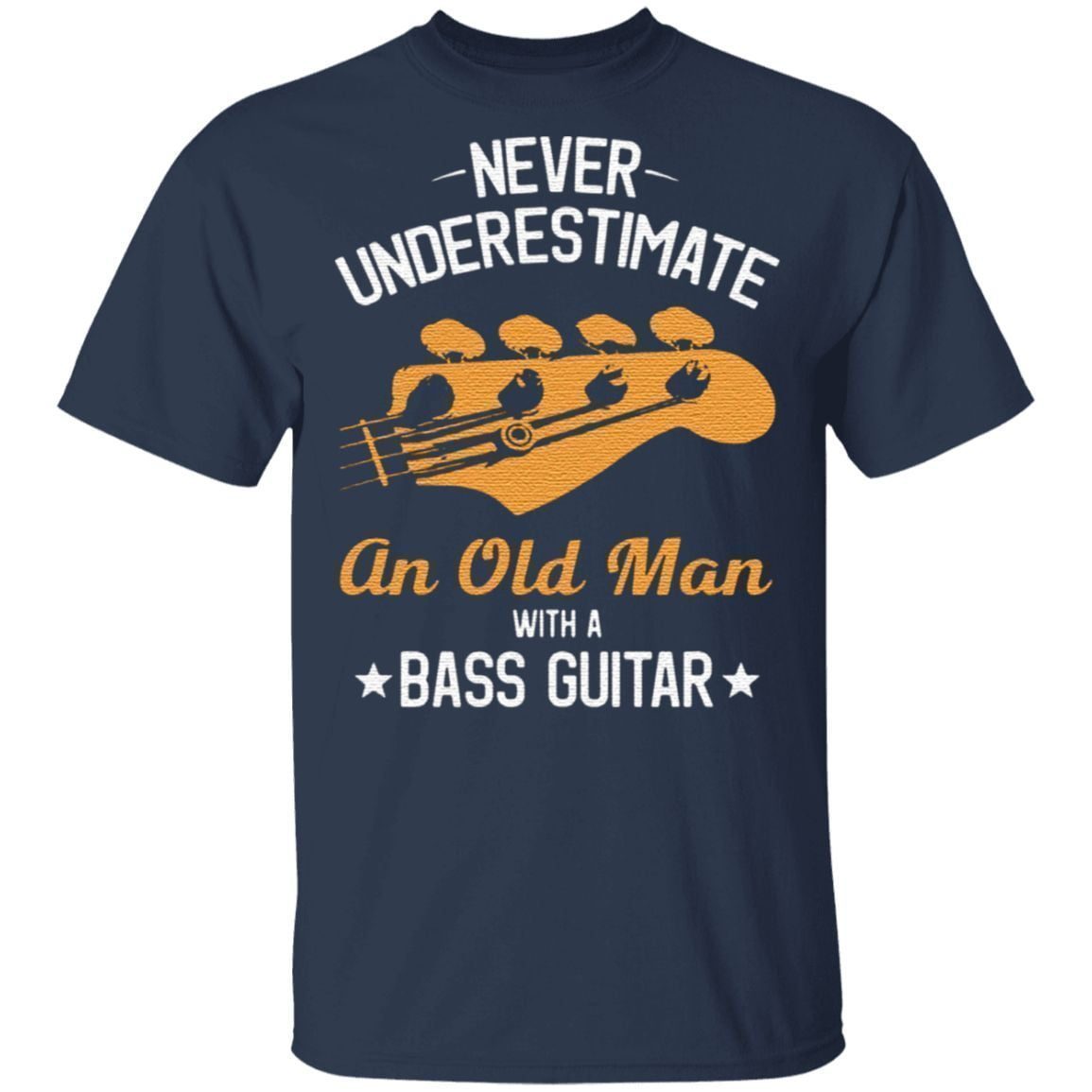 Never underestimate an old man with a bass guitar t shirt