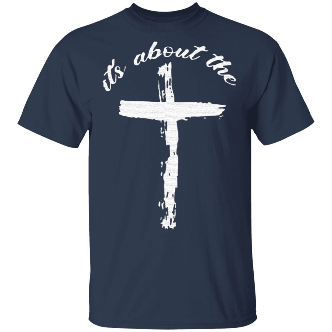 It's About The Jesus T Shirt