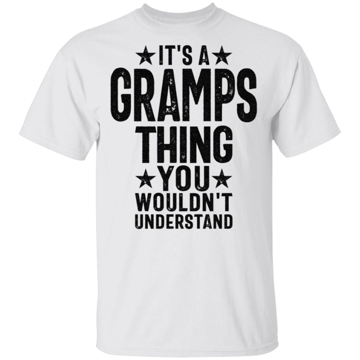 It's A Gramps Thing You Wouldn't Understand T Shirt