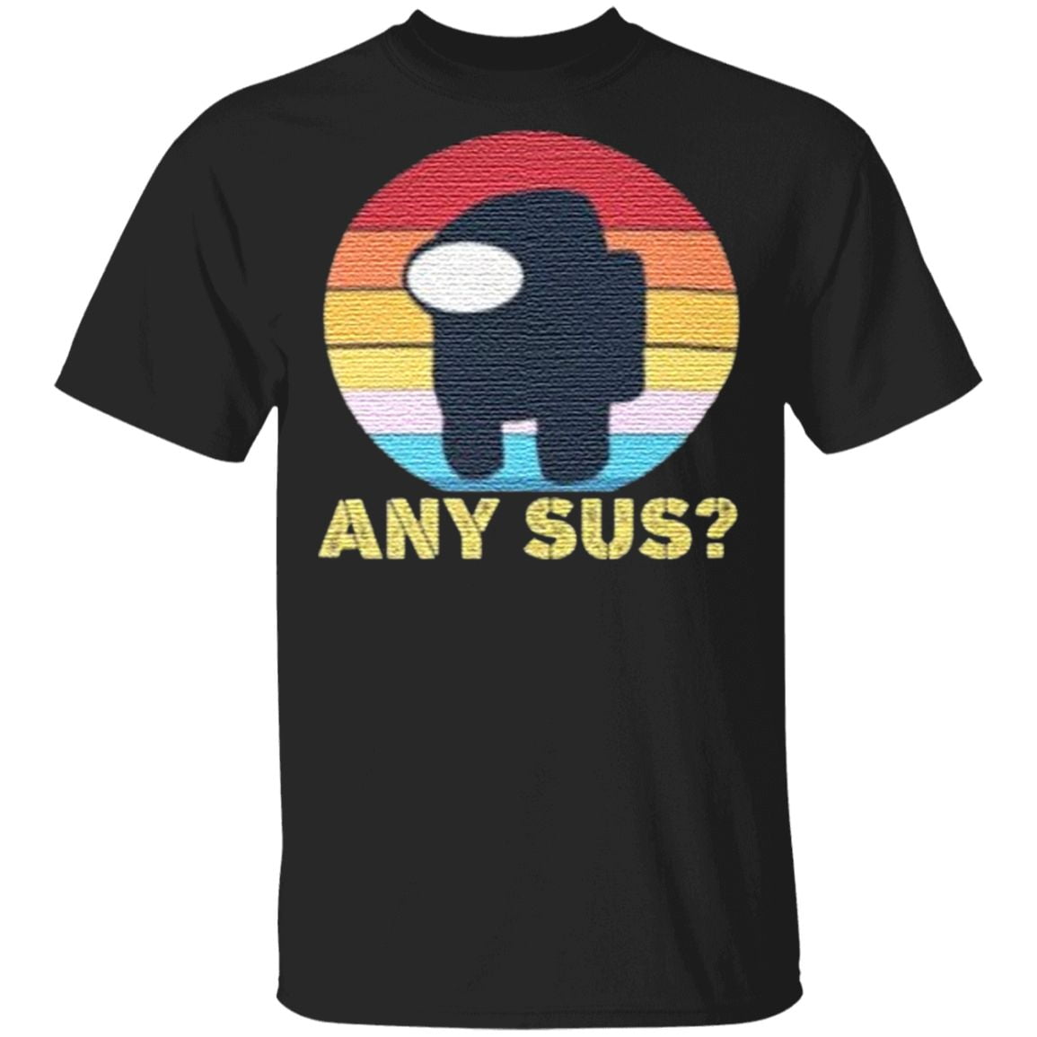 Any Sus TShirt