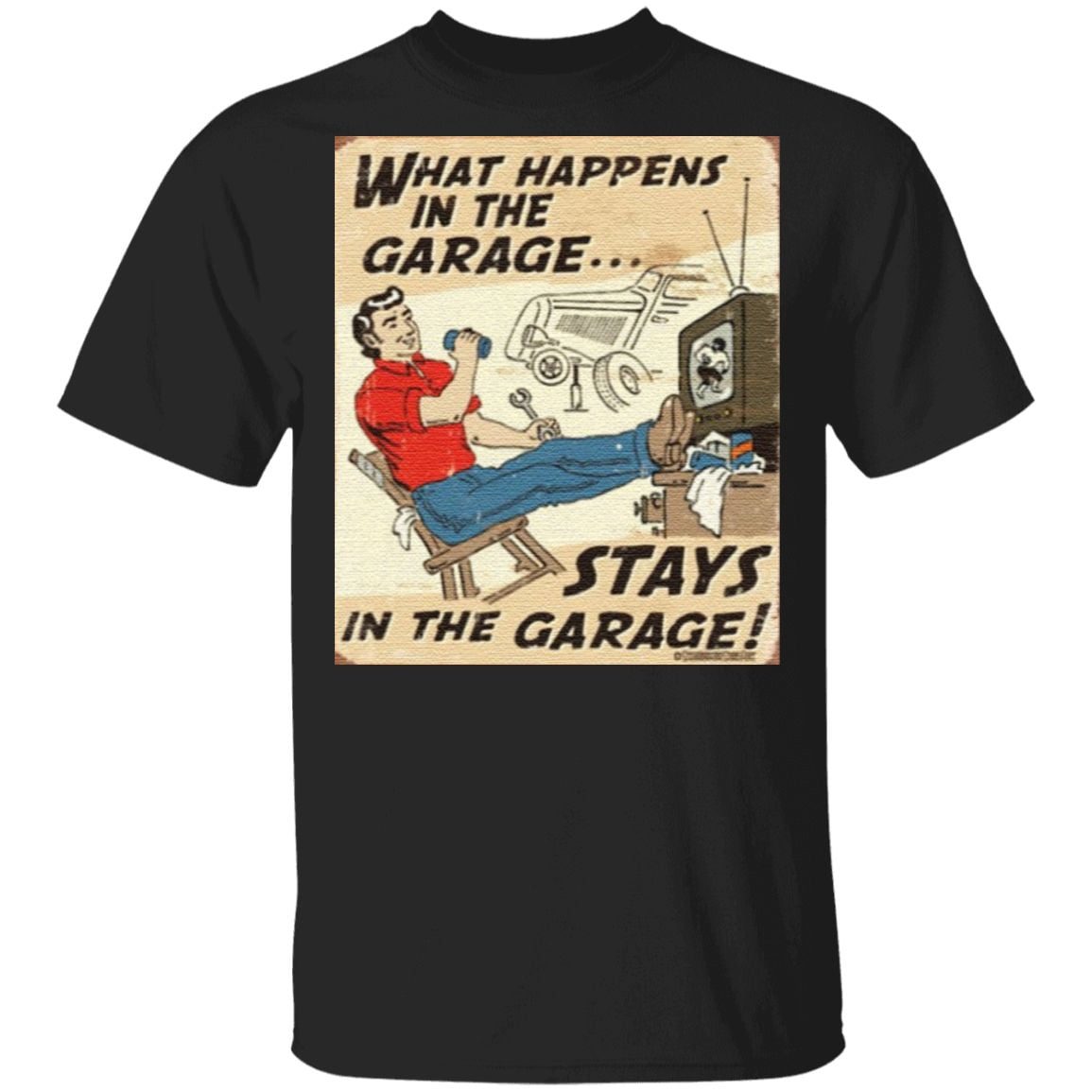 What Happens In The Garage Stays In The Garage Car T Shirt
