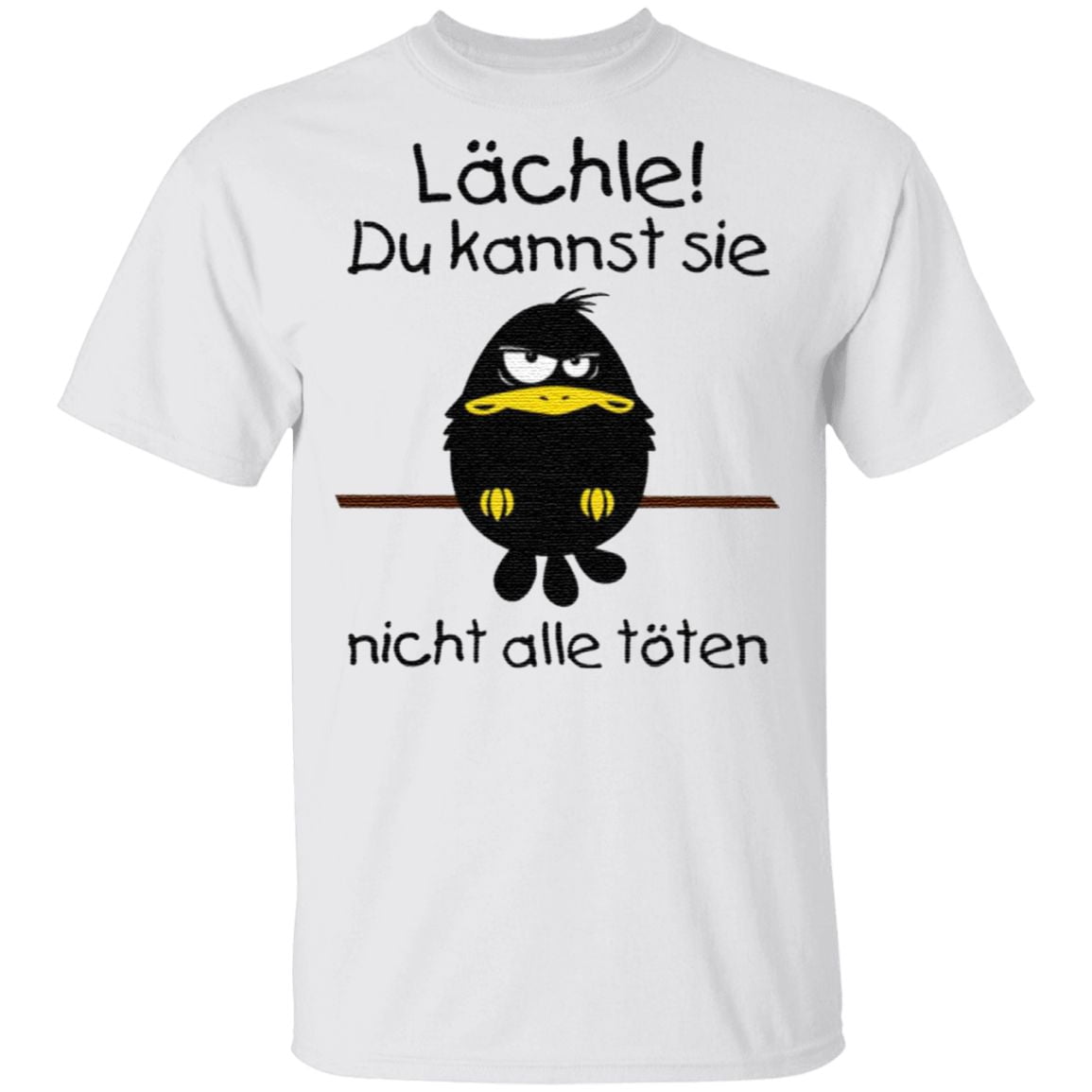 Lächle Du Kannst Sie Nicht Alle Töten Shirt