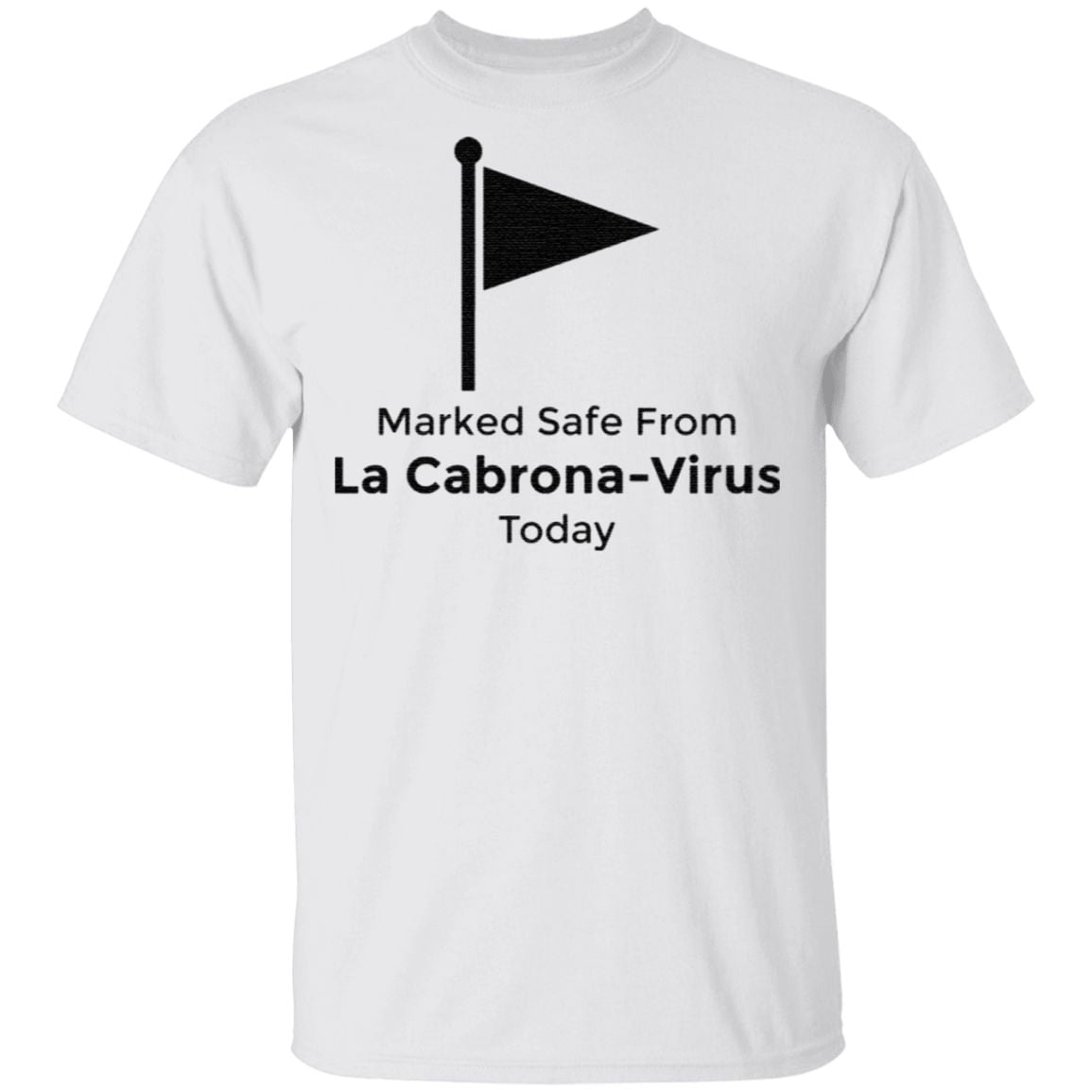 Marked Safe from La Cabrona Funny Spanish Sarcasm T-Shirt