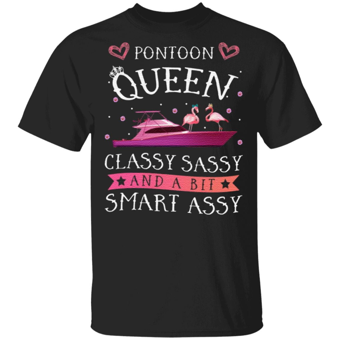 Flamingo Pontoon Queen Classy Sassy And A Bit Smart Assy T Shirt