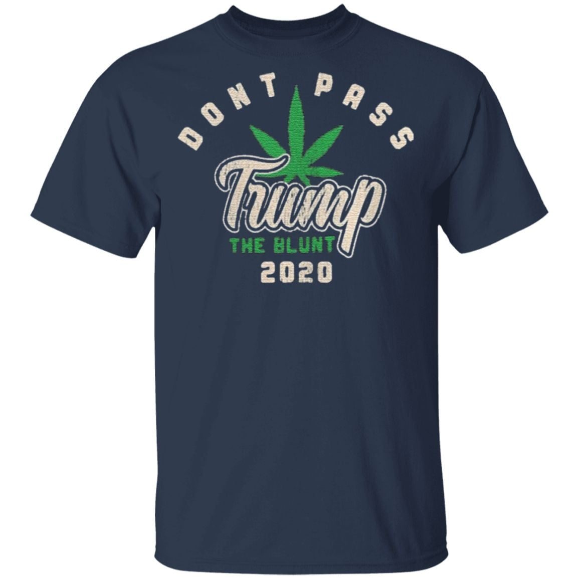Dont Pass Trump The Blunt 2020 t shirt