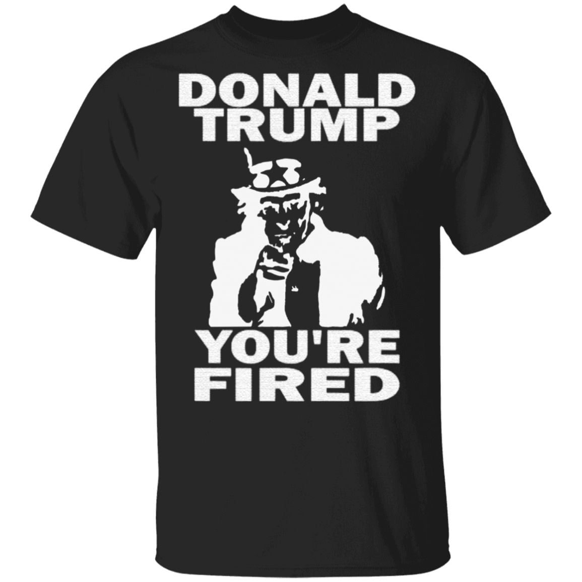 Donald Trump You’re Fired Uncle Sam T Shirt