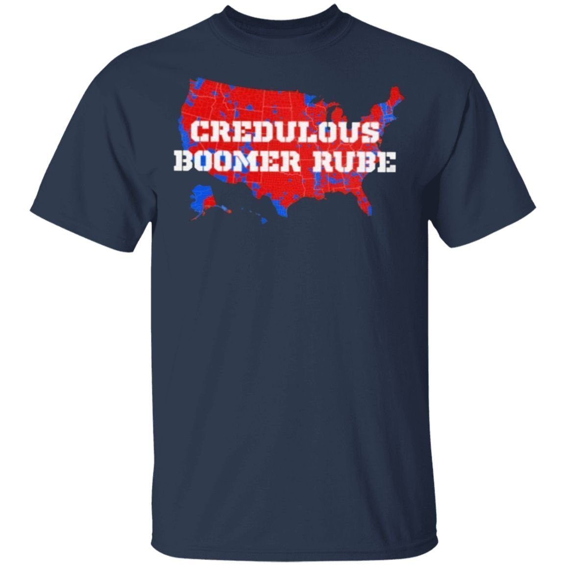 Credulous Boomer Rube T Shirt