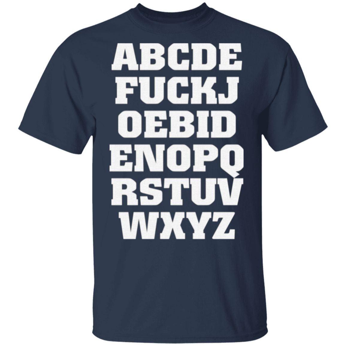 Joe Biden Alphabet ABCDE FUCKJ T Shirt