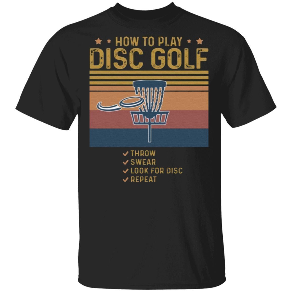 How To Play Disc Golf Throw Swear Look For Disc Repeat Vintage Retro T-Shirt