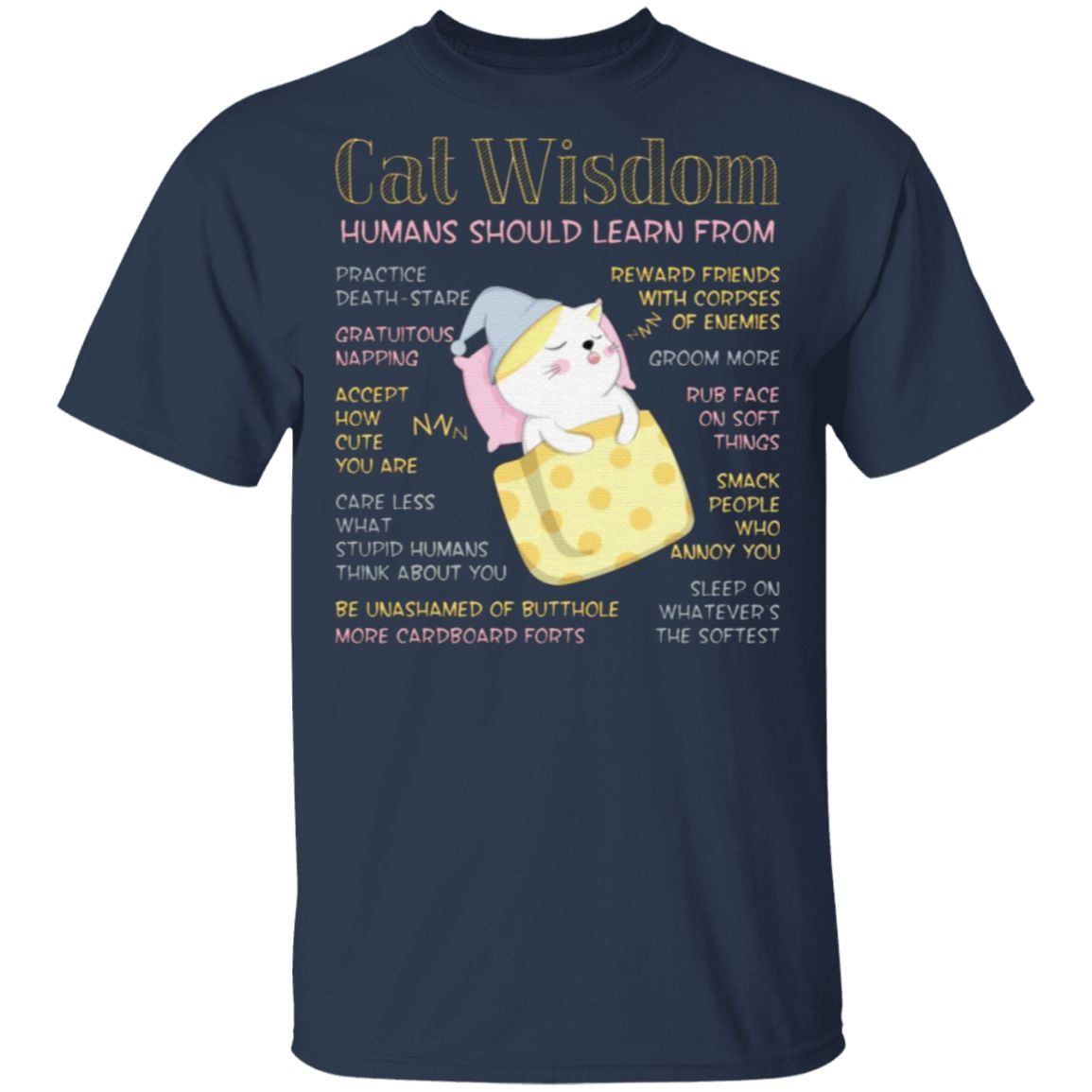 Cat Wisdom Human Should Learn From T-Shirt