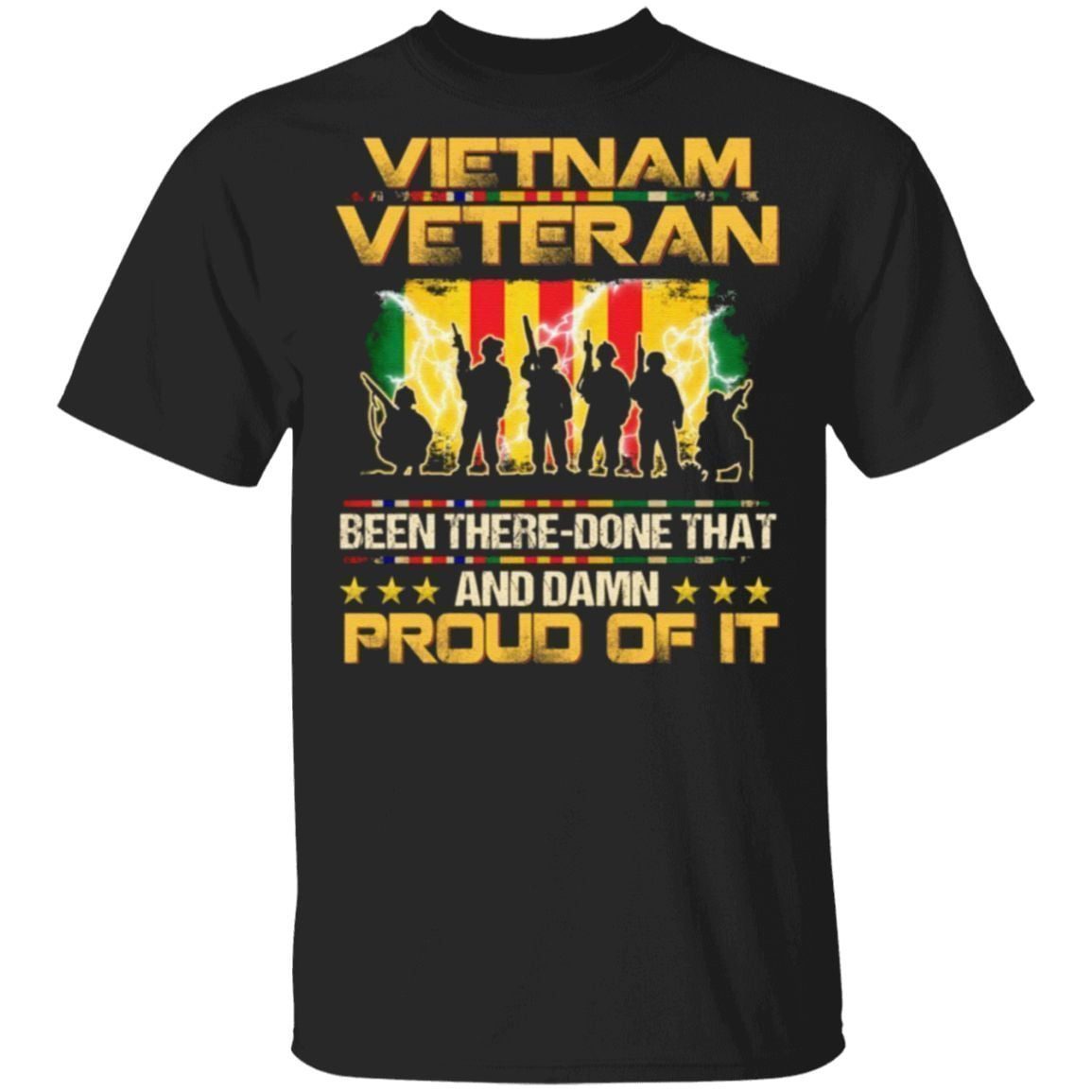 Vietnam Veteran Been There Done That And Damn Proud Of It T-Shirt