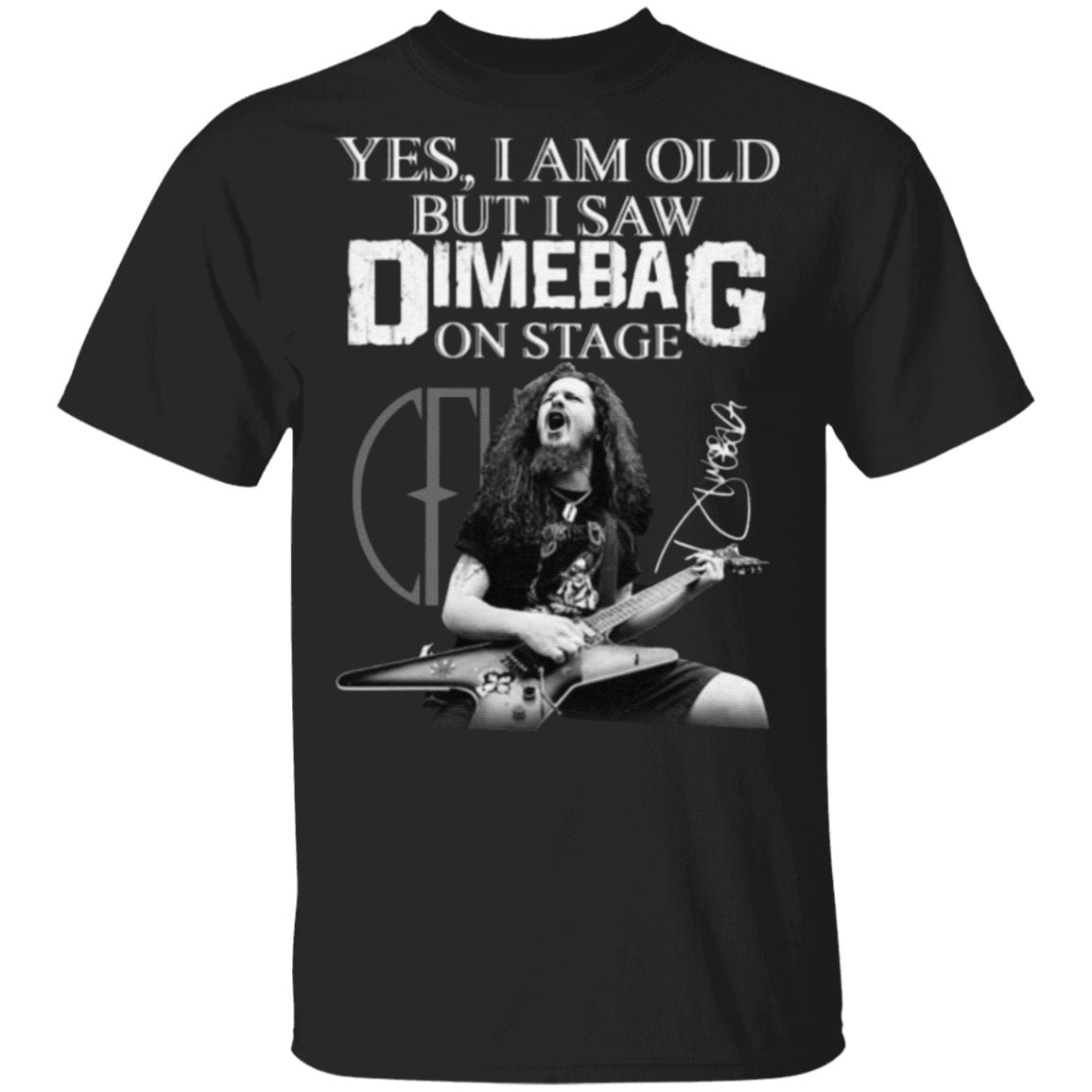 Yes I Am Old But I Saw Dimebag Darrell On Stage T Shirt