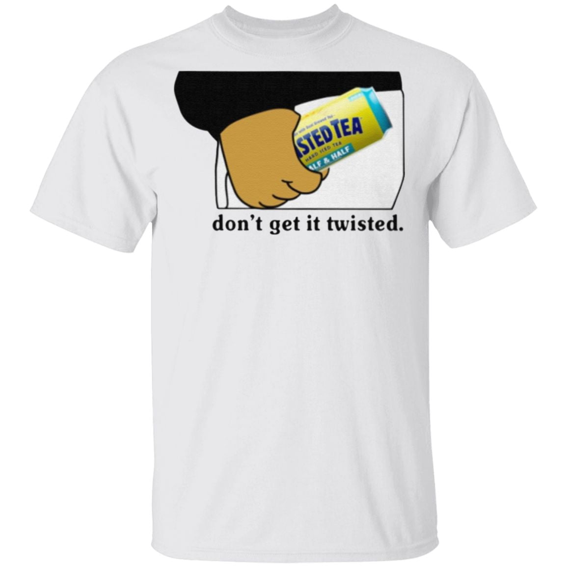 Twisted Tea Don’t Get It Twisted T Shirt