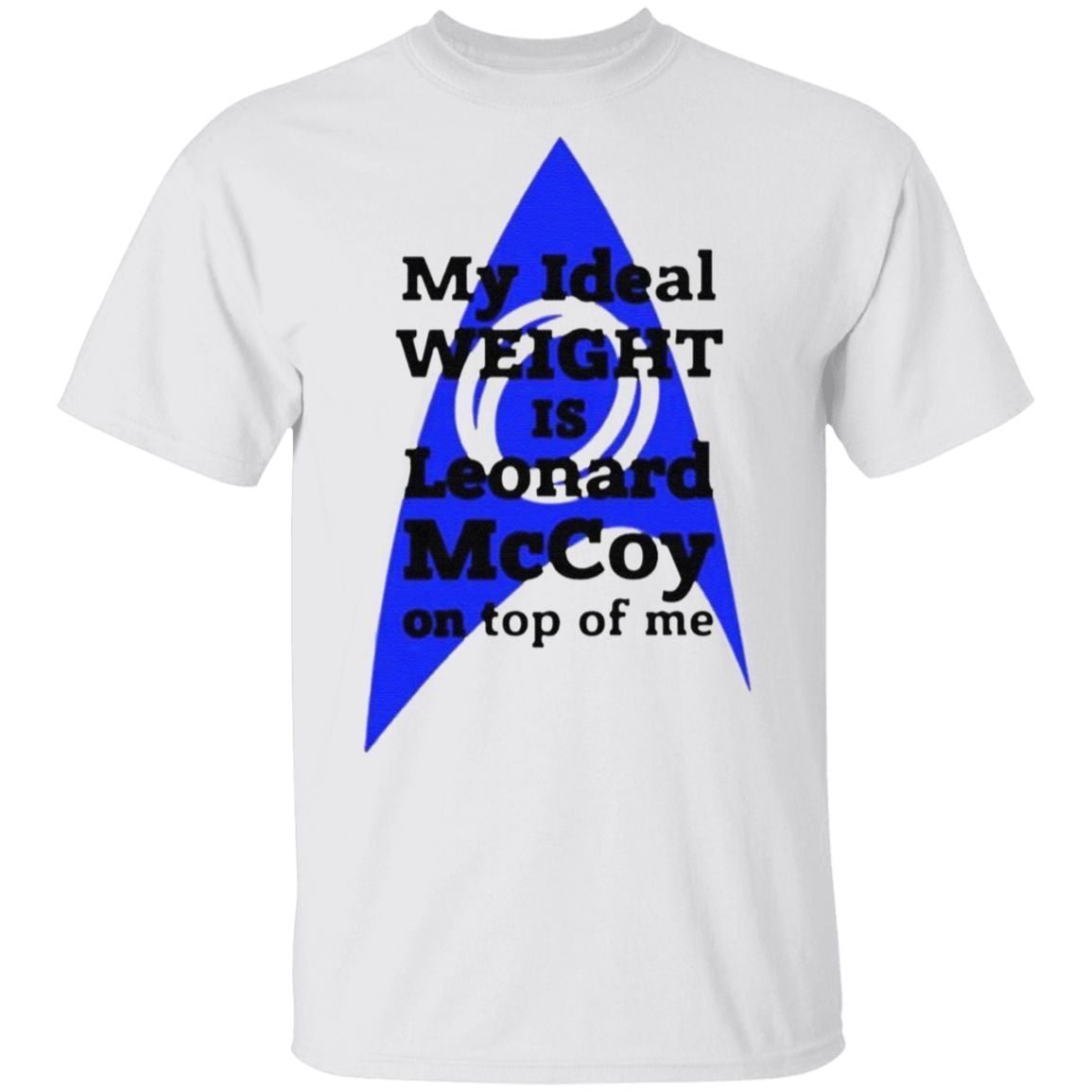 My Ideal Weight Is Leonard Mccoy On Top Of Me T Shirt