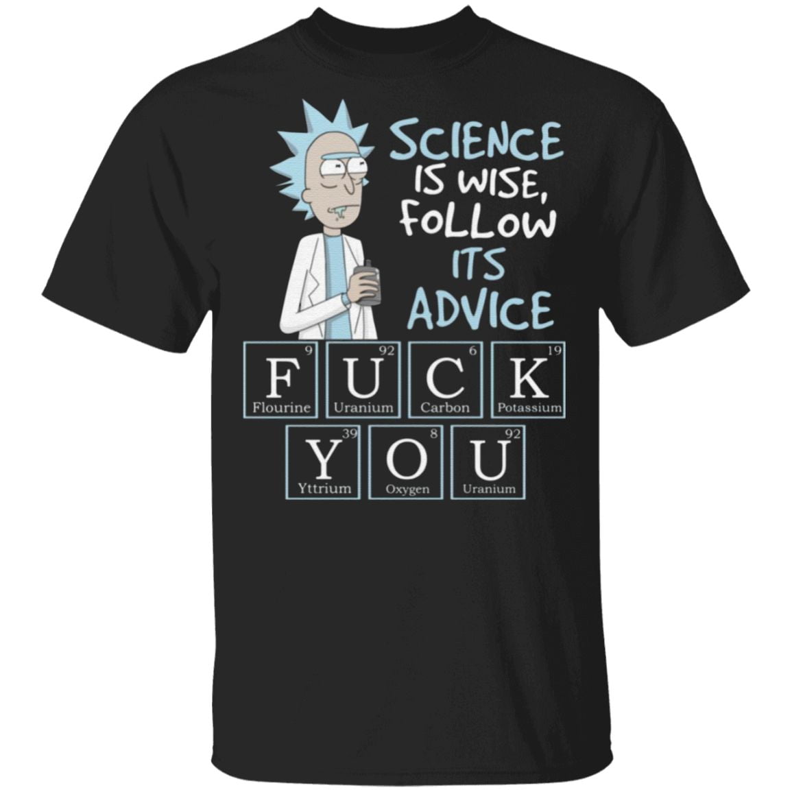 Pickle Rick And Morty Science Is Wise Follow Its Advice Fuck You T-shirt
