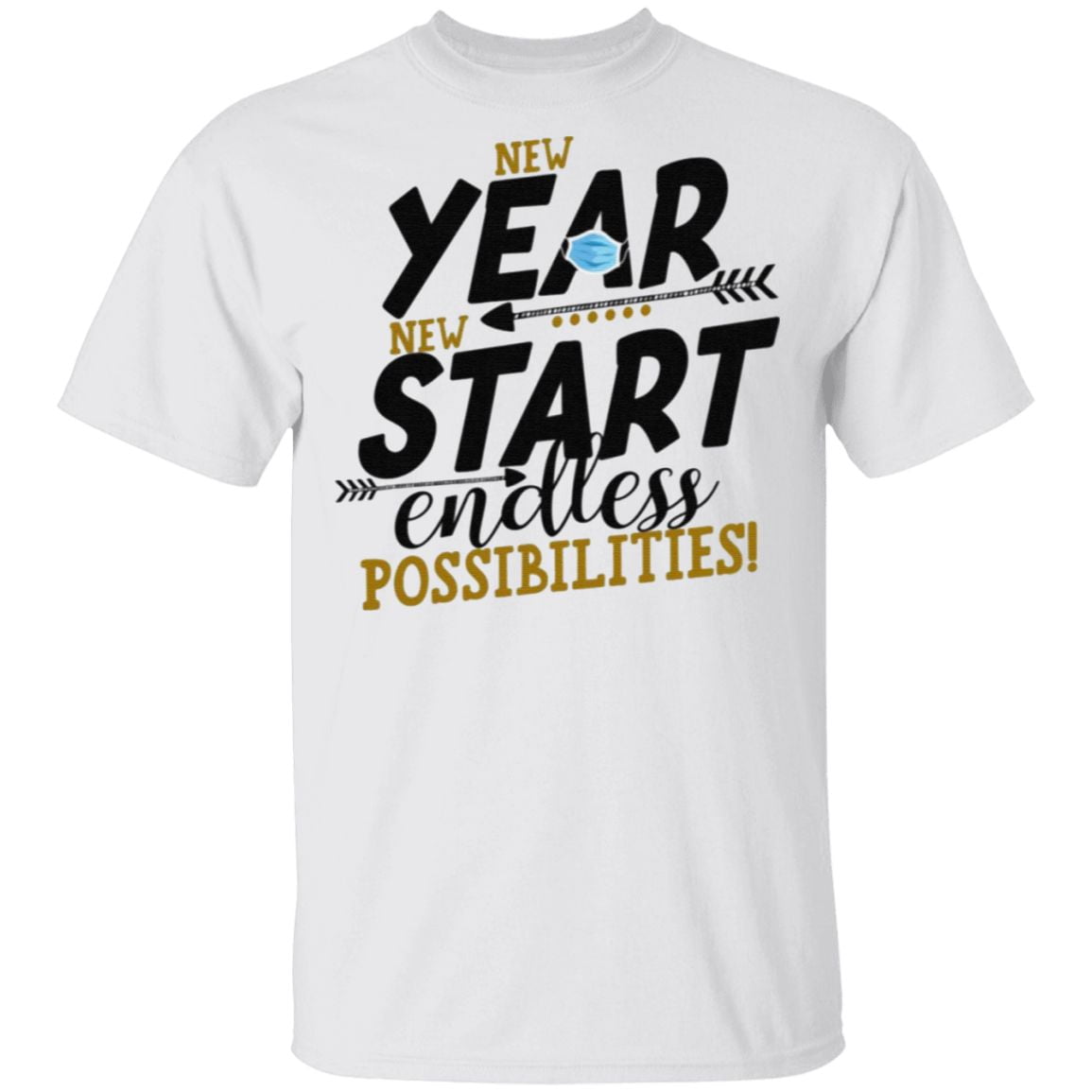 New Year New Start Endless Possibility T-shirt