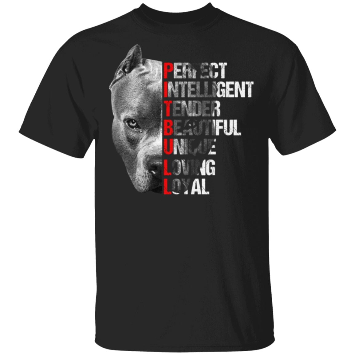 Pitbull Perfect Intelligent Tender Beautiful Unique Loving Loyal T-Shirt