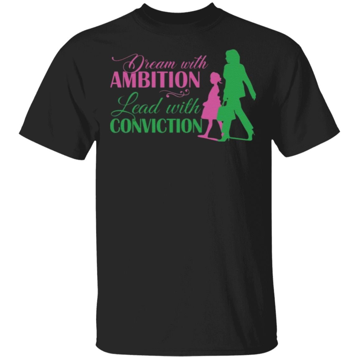 Kamala Harris Dream with Ambition and Lead with Conviction Aka Sorority 1908 T-Shirt