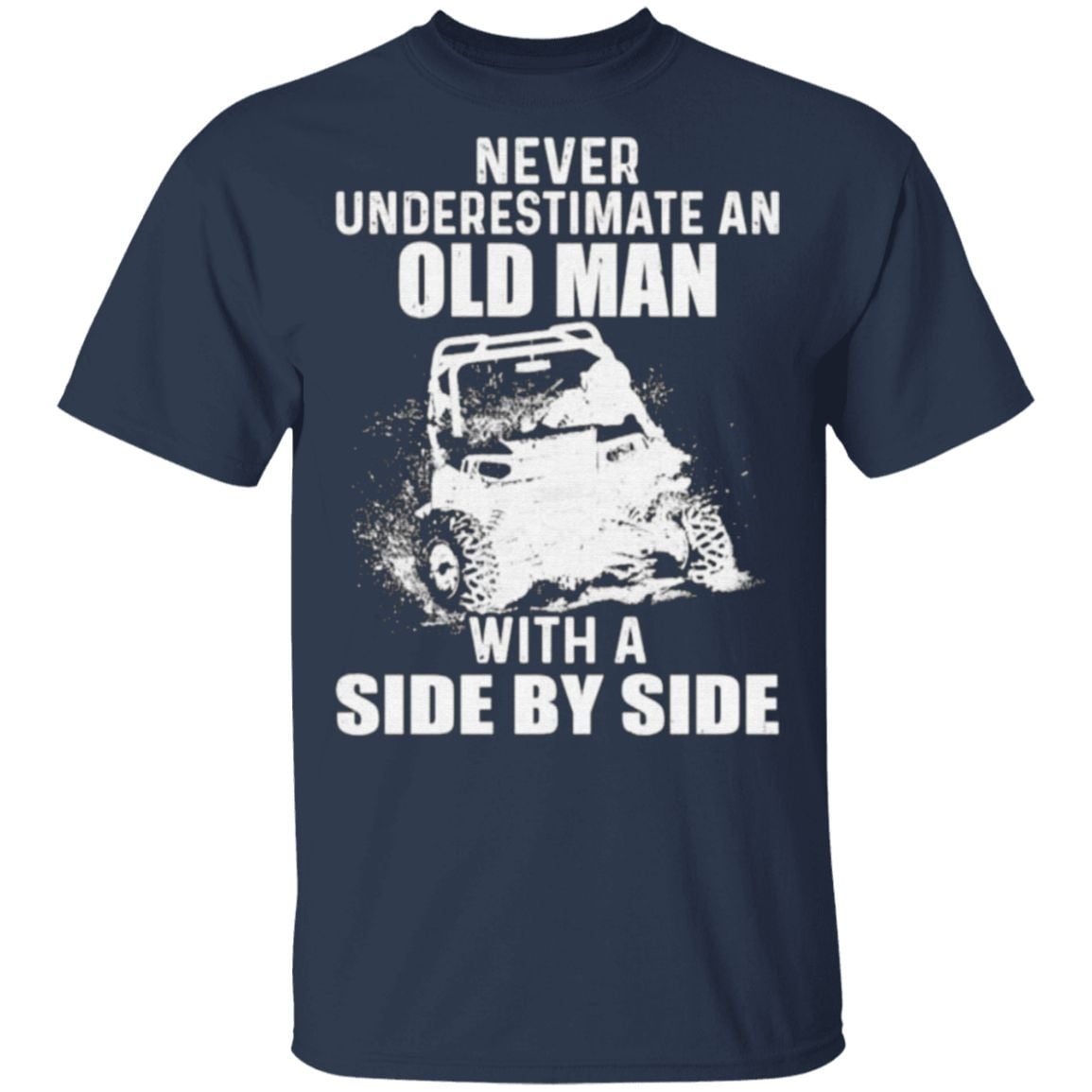 Jeep Never underestimate an old man with a side by side t shirt