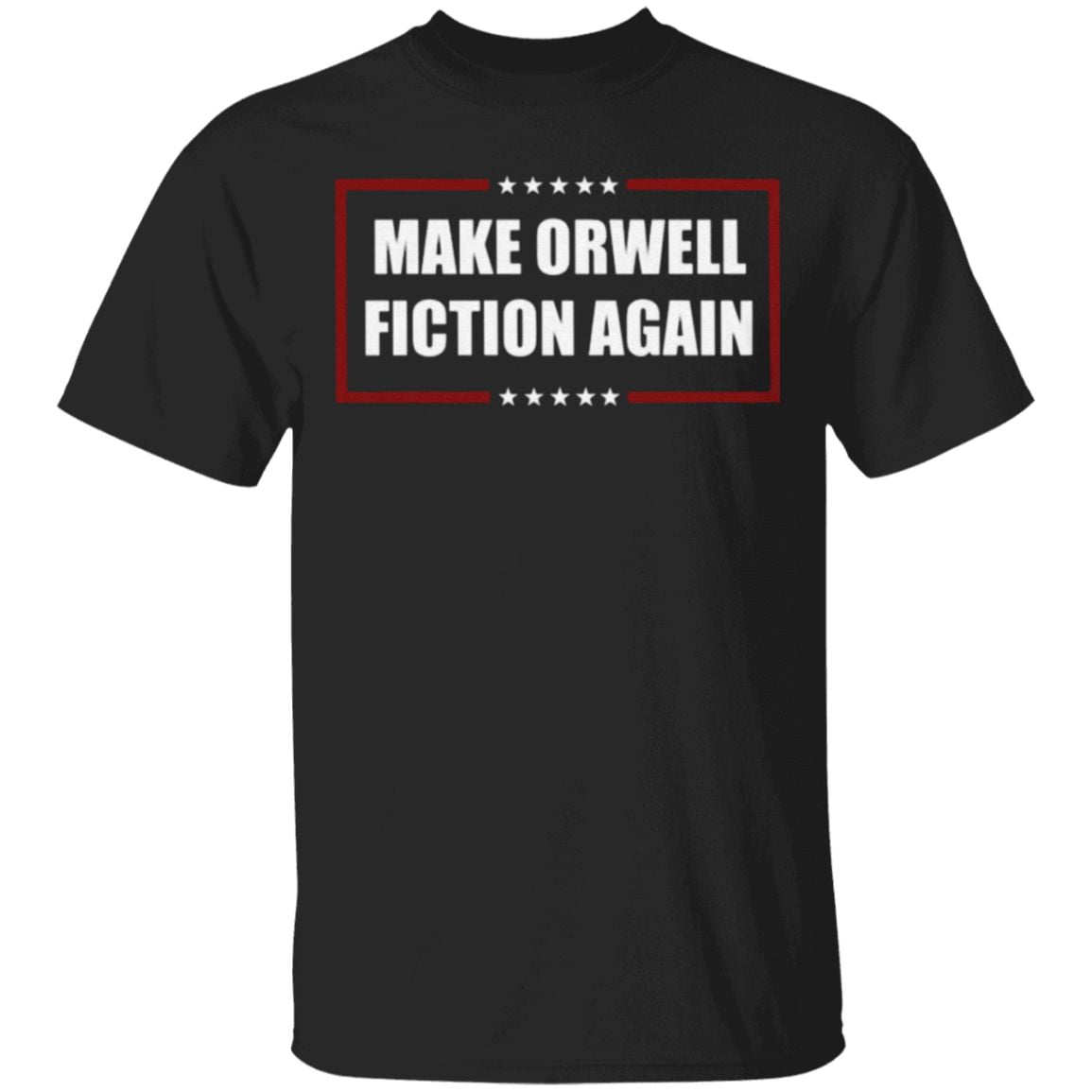 Make Orwell Fiction Again T Shirt